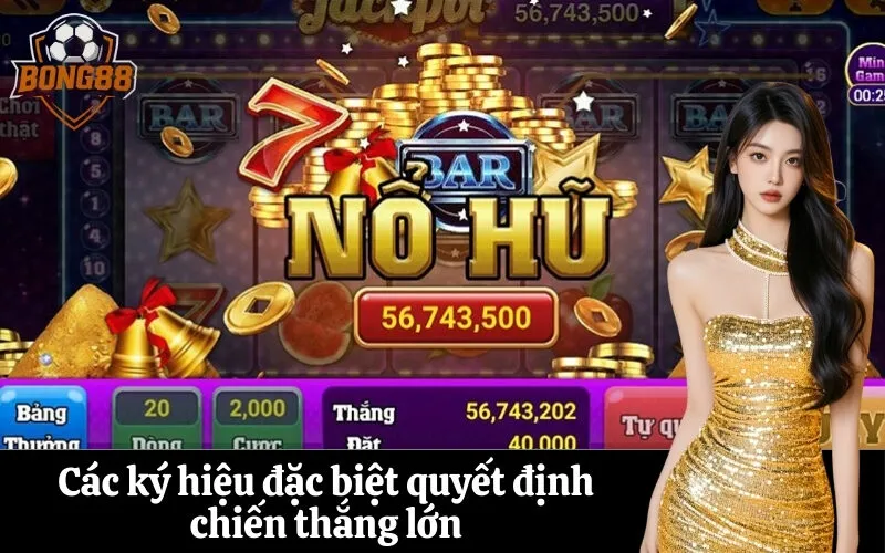 Các ký hiệu đặc biệt quyết định chiến thắng lớn