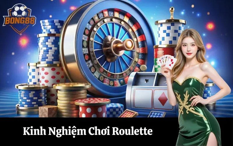 Kinh Nghiệm Chơi Roulette