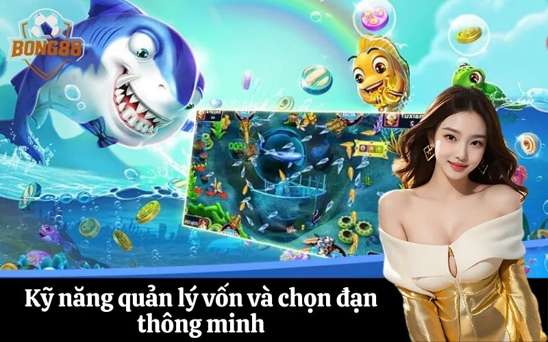 Kỹ năng quản lý vốn và chọn đạn thông minh