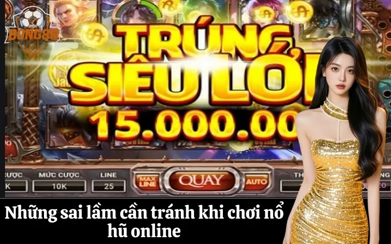 Những sai lầm cần tránh khi chơi nổ hũ online